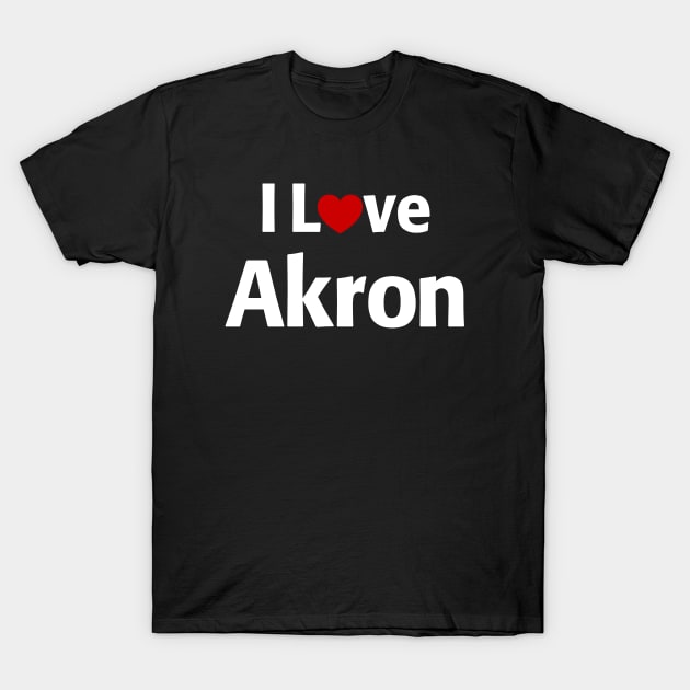 I Love Akron T-Shirt by MonkeyTshirts